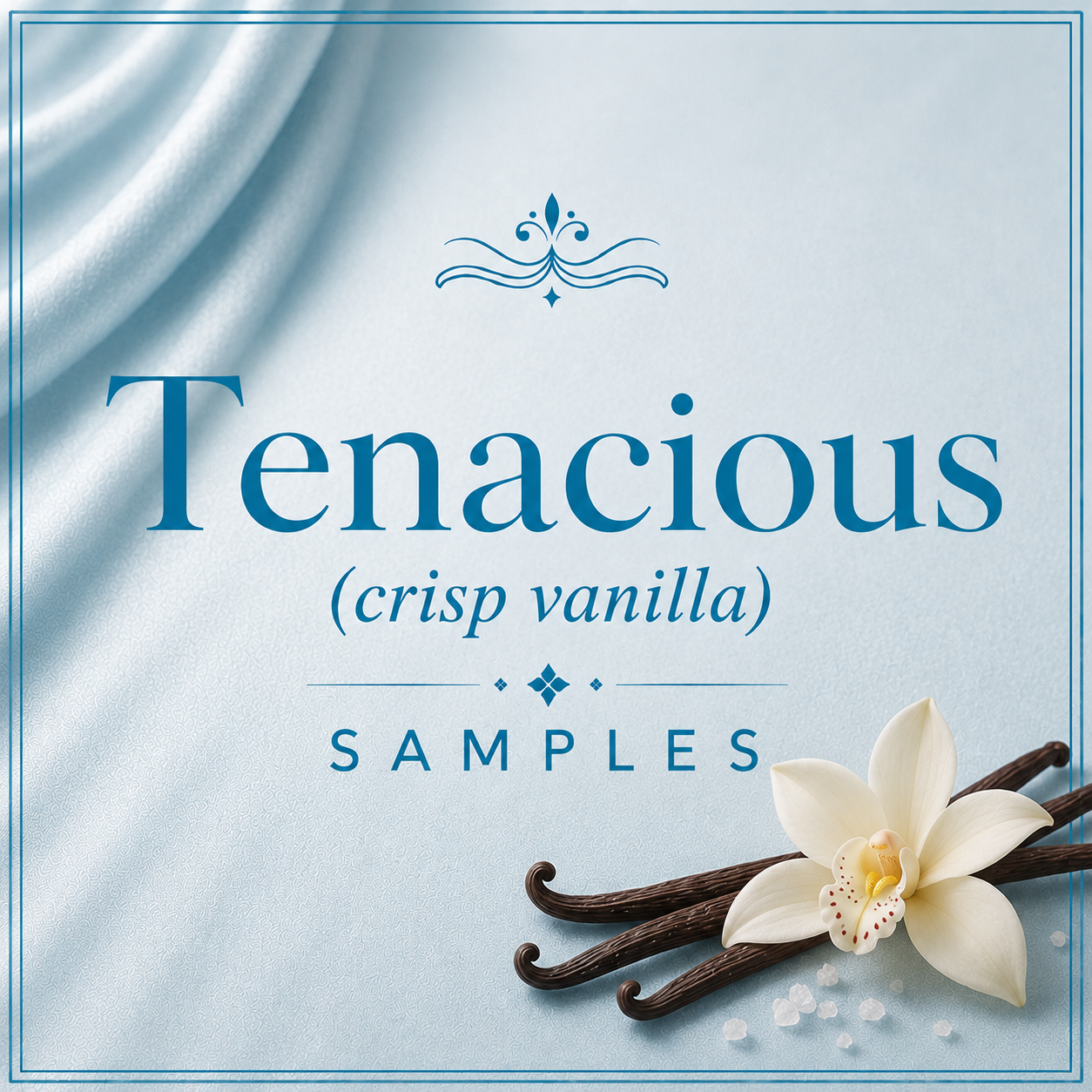 Tenacious (Crisp Vanilla) Samples