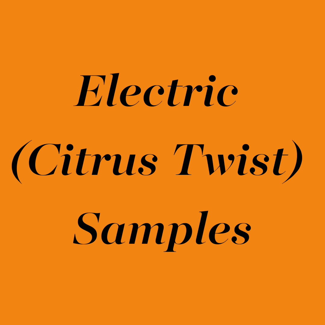 Electric (Citrus Twist) Samples