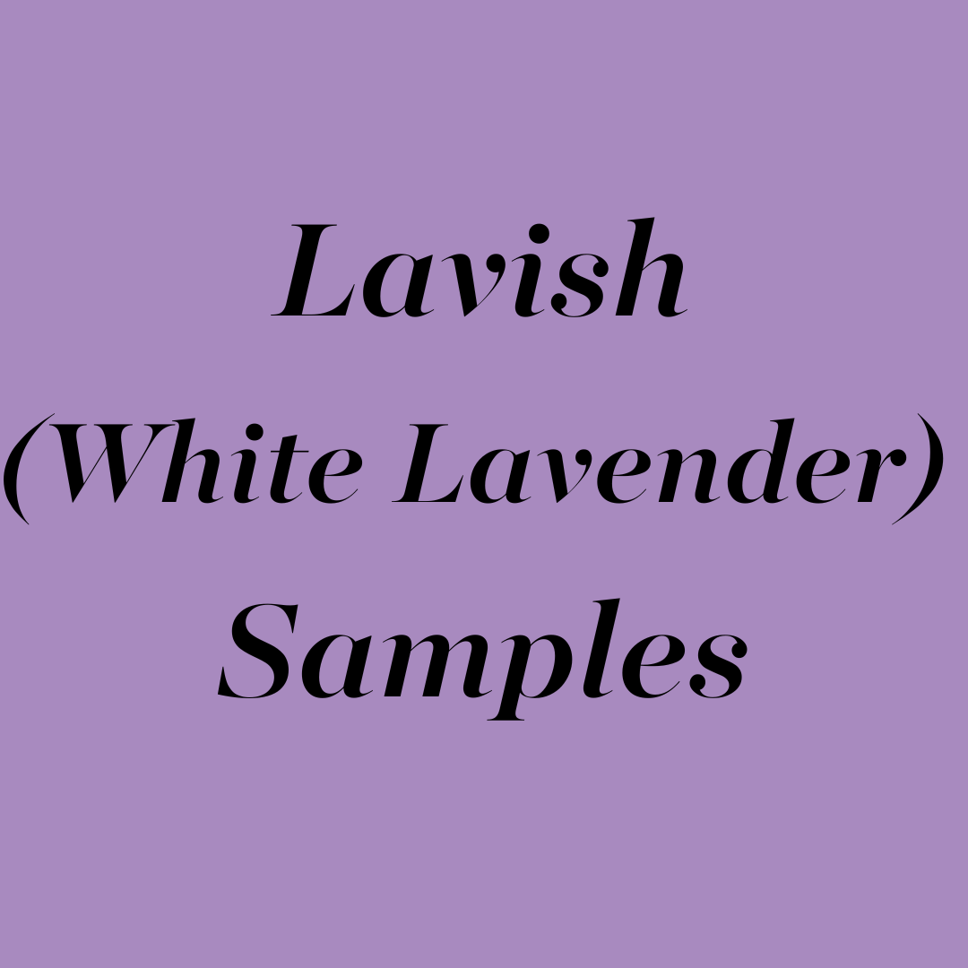 Lavish (White Lavender) Samples