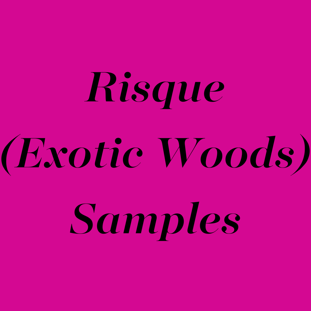 Risque (Exotic Woods) Samples