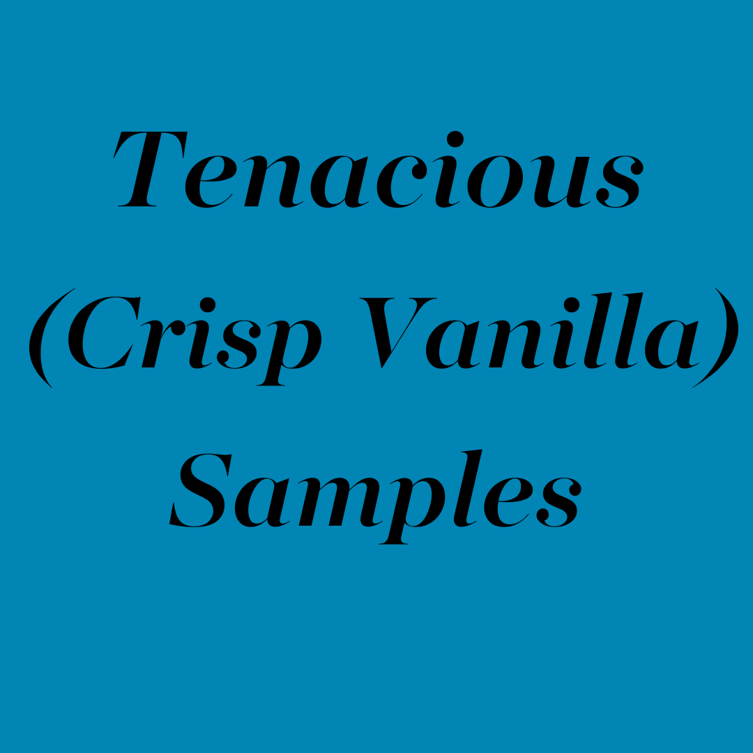 Tenacious (Crisp Vanilla) Samples